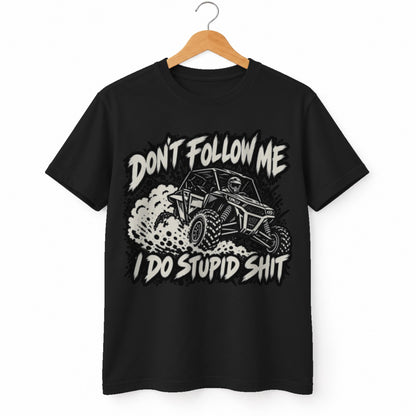 Don't Follow Me I Do Stupid Shit t-shirt in Black, on a hanger, white background